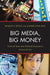 Big Media, Big Money: Cultural Texts and Political Economics by Ronald V. Bettig, Jeanne Lynn Hall