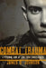 Combat Trauma: A Personal Look at Long-Term Consequences by James D. Johnson