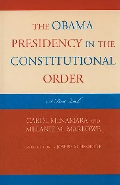 Obama Presidency in the Consticb: A First Look by Carol McNamara