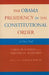 Obama Presidency in the Consticb: A First Look by Carol McNamara
