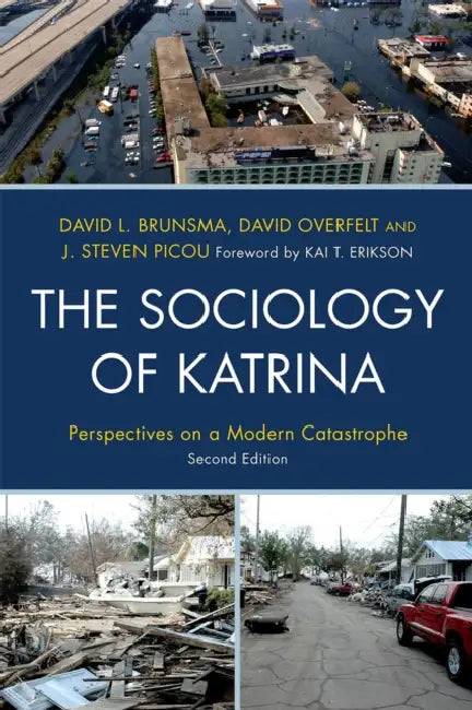 Sociology of Katrina: Perspectives on a Modern Catastrophe by David L. Brunsma, David Overfelt, Steven J. Picou