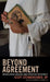 Beyond Agreement: Interreligious Dialogue amid Persistent Differences by Scott Steinkerchner, Sj Francis X. Clooney