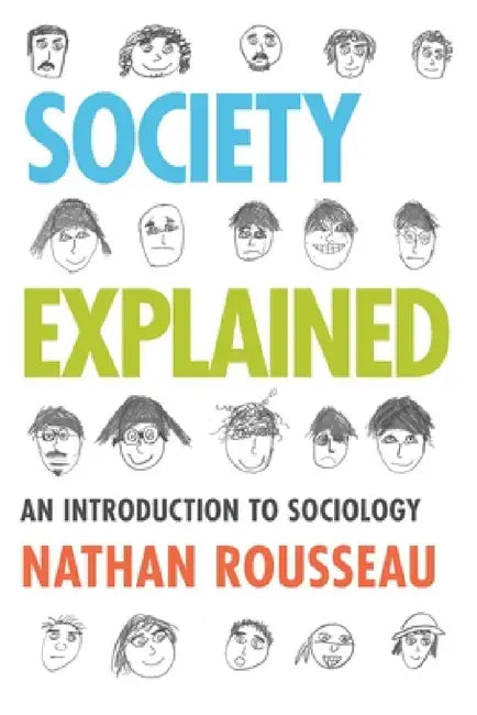 Society Explained: An Introduction to Sociology by Nathan Rousseau