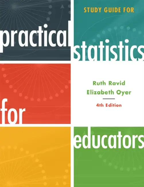 Study Guide for Practical Statistics for Educators by Ruth Ravid, Elizabeth Oyer