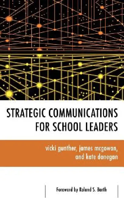 Strategic Communications for School Leaders by Vicki Gunther, James McGowan, Kate Donegan