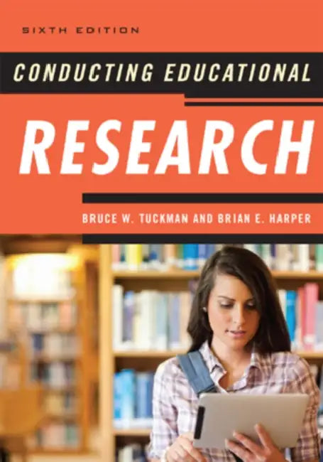 Conducting Educational Research by Bruce W. Tuckman, Brian E. Harper