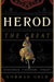 Herod the Great: Statesman, Visionary, Tyrant by Norman Gelb