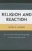 Religion and Reaction: The Secular Political Challenge to the Religious Right by Susan B. Hansen