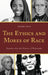 Ethics and Mores of Race: Equality after the History of Philosophy by Naomi Zack