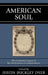 American Soul: The Contested Legacy of the Declaration of Independence by Justin Buckley Dyer, Former U. S. Senator Pre David L. Boren