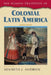 The Human Tradition in Colonial Latin America by Kenneth J. Andrien