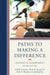 Paths to Making a Difference: Leading in Government by Paul R. Lawrence, Mark A. Abramson