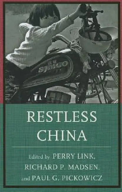 Restless China by Perry Link, Richard P. Madsen, Paul G. Pickowicz