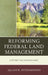 Reforming Federal Land Management: Cutting the Gordian Knot by Allan K. Fitzsimmons