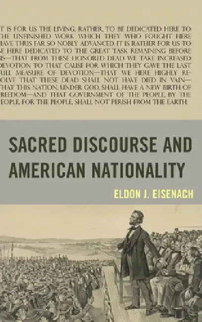Sacred Discourse and American Nationality by Eldon J. Eisenach