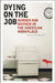 Dying on the Job: Murder and Mayhem in the American Workplace by Ronald D. Brown