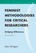 Feminist Methodologies for Critical Researchers: Bridging Differences by Joey Sprague