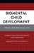 Biomental Child Development: Perspectives on Psychology and Parenting by Frank John Ninivaggi, Fred R. Volkmar