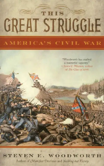 This Great Struggle: America's Civil War by Steven E. Woodworth