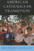 American Catholics in Transition by William V. D'Antonio, Michele Dillon, Mary L. Gautier
