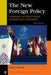 The New Foreign Policy: Complex Interactions, Competing Interests by Laura Neack