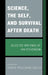 Science, the Self, and Survival after Death: Selected Writings of Ian Stevenson by Emily Williams Kelly