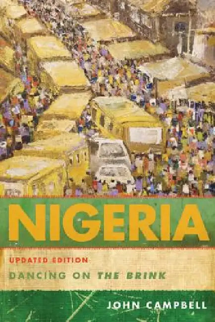 Nigeria: Dancing on the Brink by John Campbell