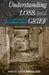 Understanding Loss and Grief: A Guide Through Life Changing Events by Nanette Burton Mongelluzzo