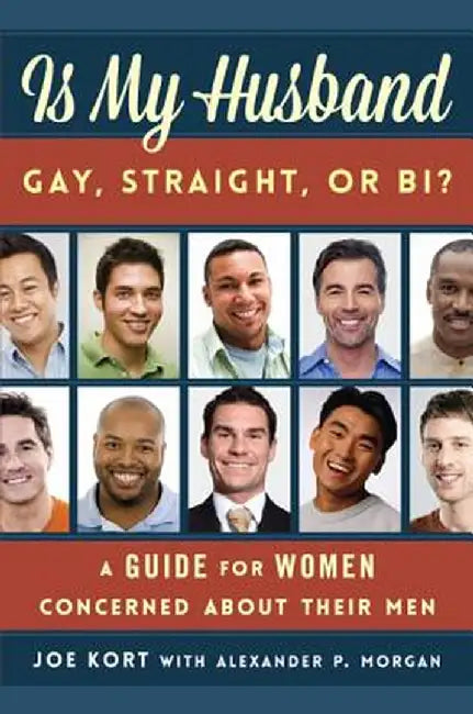 Is My Husband Gay, Straight, or Bi?: A Guide for Women Concerned about Their Men by Kort, Joe