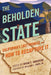 Beholden State: California's Lost Promise and How to Recapture It by Brian C. Anderson, Steven Malanga, William Voegeli