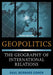 Geopolitics: The Geography of International Relations by Saul Bernard Cohen