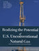 Realizing the Potential of U.S. Unconventional Natural Gas by Sarah O. Ladislaw, Lisa A. Hyland, David L. Pumphrey
