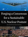 Forging a Consensus for a Sustainable U.S. Nuclear Posture by Clark A. Murdock, Stephanie Spies, John Warden