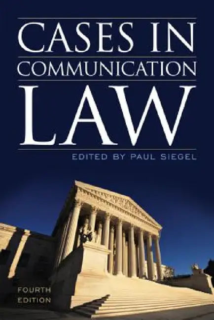 Cases in Communication Law by Paul Siegel