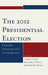 2012 Presidential Election: Forecasts, Outcomes, and Consequences by Amnon Cavari, Richard Powell, Kenneth Mayer