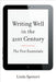Writing Well in the 21st Century: The Five Essentials by Linda Spencer