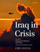 Iraq in Crisis by Anthony H. Cordesman, Sam Khazai