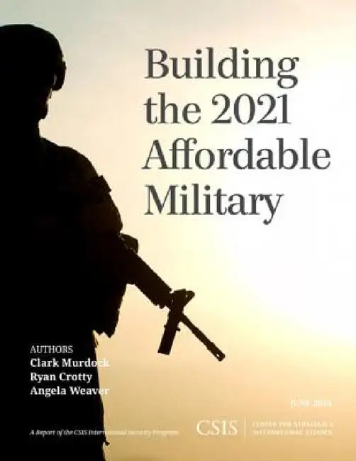 Building the 2021 Affordable Military by Clark Murdock, Ryan Crotty, Angela Weaver