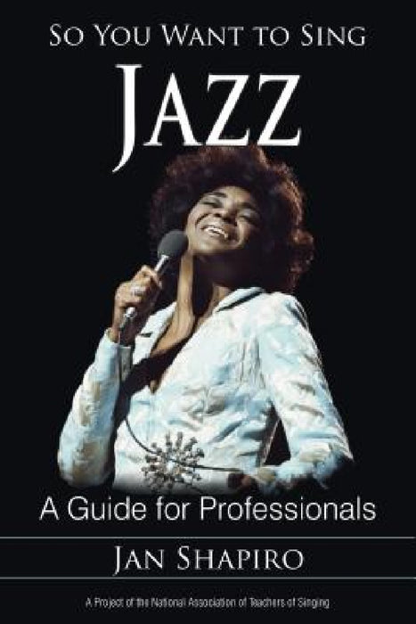 So You Want to Sing Jazz: A Guide for Professionals by Jan Shapiro