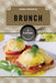 Brunch: A History by Farha Bano Ternikar