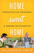 Home Sweat Home: Perspectives on Housework and Modern Relationships by Elizabeth Patton, Mimi Choi