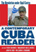 Contemporary Cuba Reader: The Revolution under Raúl Castro by Philip Brenner, Marguerite Rose Jiménez, John M. Kirk