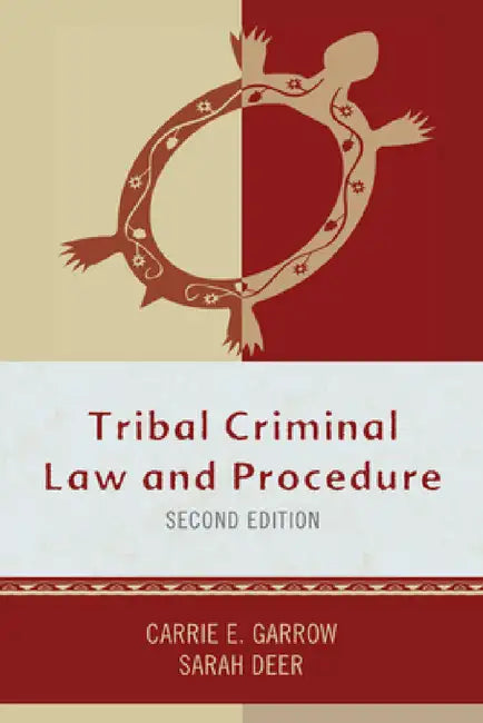 Tribal Criminal Law and Procedure by Carrie E. Garrow, Sarah Deer