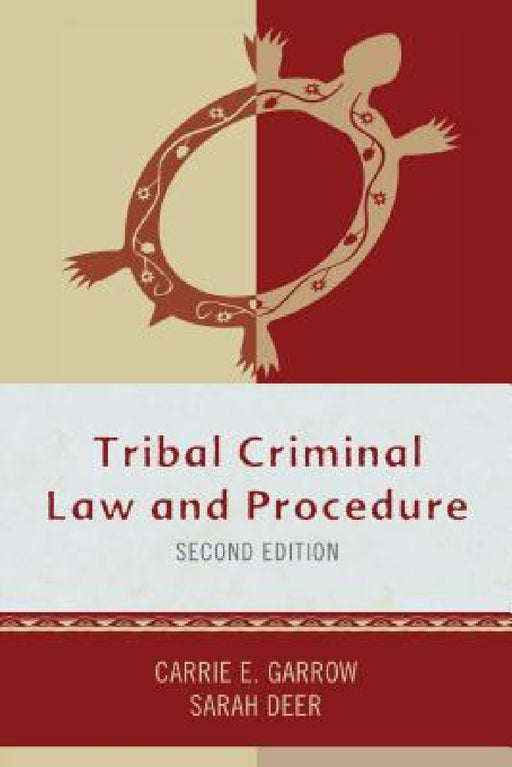 Tribal Criminal Law and Procedure by Carrie E. Garrow, Sarah Deer