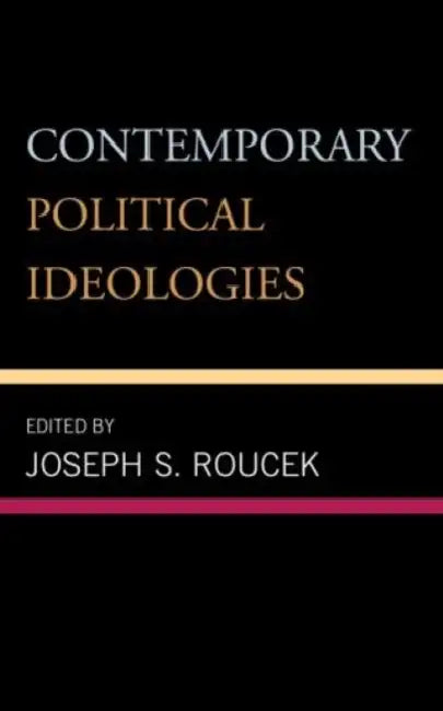 Contemporary Political Ideologies by Joseph S. Roucek