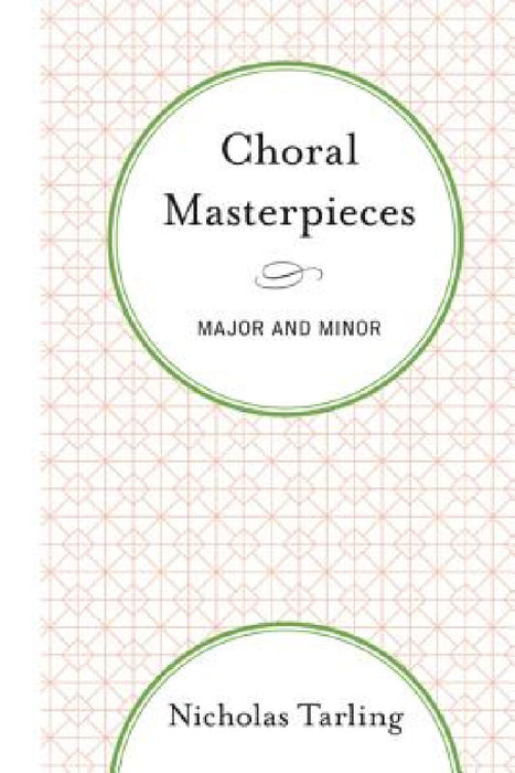 Choral Masterpieces: Major and Minor by Nicholas Tarling