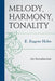 Melody, Harmony, Tonality: An Introduction by E. Eugene Helm