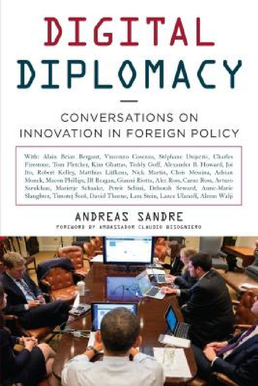 Digital Diplomacy: Conversations on Innovation in Foreign Policy by Andreas Sandre
