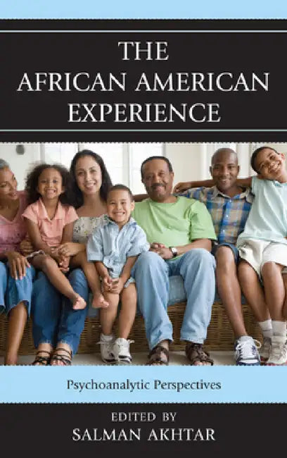 African American Experience: Psychoanalytic Perspectives by Salman Akhtar, Salman Akhtar, Jan Wright