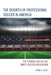 Rebirth of Professional Soccer in America: The Strange Days of the United Soccer Association by Dennis J. Seese
